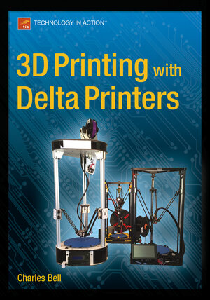 Buchcover 3D Printing with Delta Printers | Charles Bell | EAN 9781484211731 | ISBN 1-4842-1173-1 | ISBN 978-1-4842-1173-1