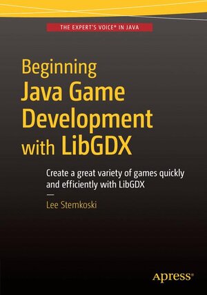 Buchcover Beginning Java Game Development with LibGDX | LEE STEMKOSKI | EAN 9781484215012 | ISBN 1-4842-1501-X | ISBN 978-1-4842-1501-2