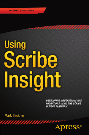 Buchcover Using Scribe Insight | Mark Beckner | EAN 9781484216255 | ISBN 1-4842-1625-3 | ISBN 978-1-4842-1625-5