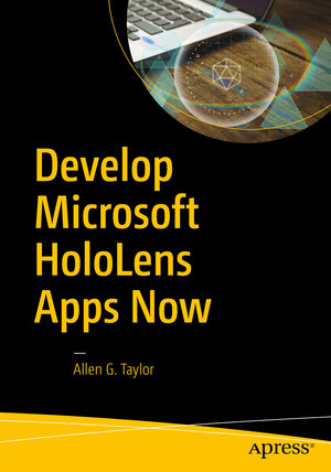 Buchcover Develop Microsoft HoloLens Apps Now | Allen G. Taylor | EAN 9781484222027 | ISBN 1-4842-2202-4 | ISBN 978-1-4842-2202-7