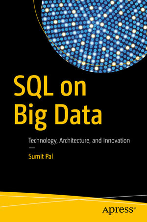 Buchcover SQL on Big Data | Sumit Pal | EAN 9781484222478 | ISBN 1-4842-2247-4 | ISBN 978-1-4842-2247-8