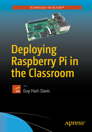Buchcover Deploying Raspberry Pi in the Classroom | Guy Hart-Davis | EAN 9781484223048 | ISBN 1-4842-2304-7 | ISBN 978-1-4842-2304-8