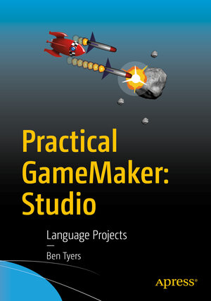Buchcover Practical GameMaker: Studio | Ben Tyers | EAN 9781484223734 | ISBN 1-4842-2373-X | ISBN 978-1-4842-2373-4