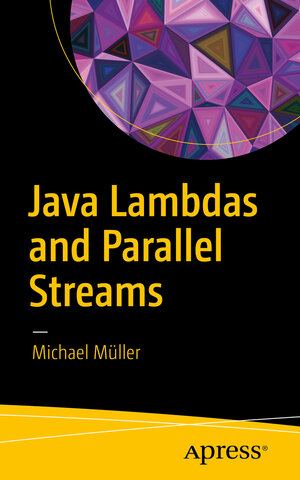 Buchcover Java Lambdas and Parallel Streams | Michael Müller | EAN 9781484224878 | ISBN 1-4842-2487-6 | ISBN 978-1-4842-2487-8