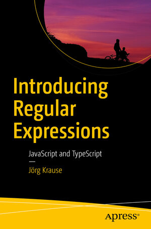 Buchcover Introducing Regular Expressions | Jörg Krause | EAN 9781484225073 | ISBN 1-4842-2507-4 | ISBN 978-1-4842-2507-3
