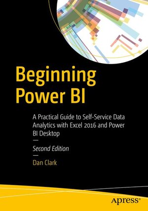 Buchcover Beginning Power BI | Dan Clark | EAN 9781484225769 | ISBN 1-4842-2576-7 | ISBN 978-1-4842-2576-9