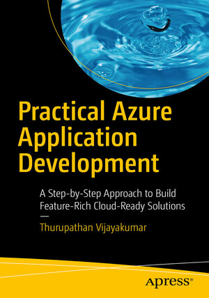 Buchcover Practical Azure Application Development | Thurupathan Vijayakumar | EAN 9781484228166 | ISBN 1-4842-2816-2 | ISBN 978-1-4842-2816-6