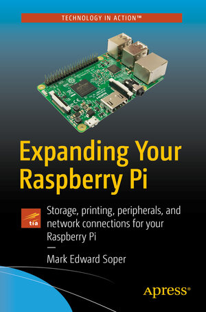 Buchcover Expanding Your Raspberry Pi | Mark Edward Soper | EAN 9781484229224 | ISBN 1-4842-2922-3 | ISBN 978-1-4842-2922-4