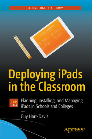 Buchcover Deploying iPads in the Classroom | Guy Hart-Davis | EAN 9781484229286 | ISBN 1-4842-2928-2 | ISBN 978-1-4842-2928-6