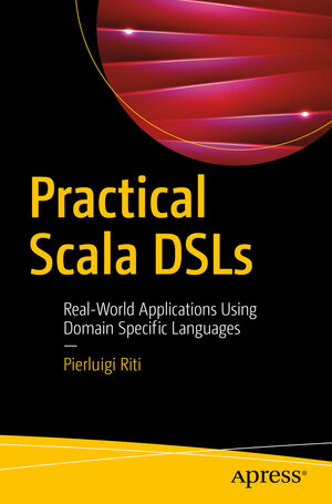 Buchcover Practical Scala DSLs | Pierluigi Riti | EAN 9781484230367 | ISBN 1-4842-3036-1 | ISBN 978-1-4842-3036-7
