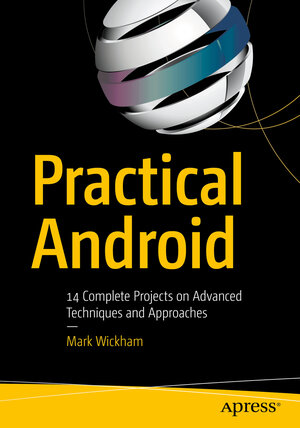 Buchcover Practical Android | Mark Wickham | EAN 9781484233320 | ISBN 1-4842-3332-8 | ISBN 978-1-4842-3332-0