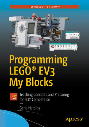 Buchcover Programming LEGO® EV3 My Blocks | Gene Harding | EAN 9781484234372 | ISBN 1-4842-3437-5 | ISBN 978-1-4842-3437-2