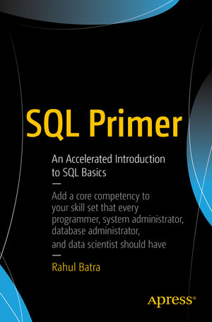 Buchcover SQL Primer | Rahul Batra | EAN 9781484235768 | ISBN 1-4842-3576-2 | ISBN 978-1-4842-3576-8