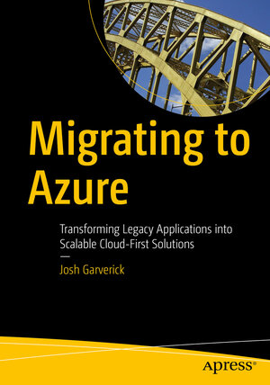 Buchcover Migrating to Azure | Josh Garverick | EAN 9781484235843 | ISBN 1-4842-3584-3 | ISBN 978-1-4842-3584-3