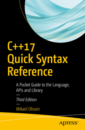 Buchcover C++17 Quick Syntax Reference | Mikael Olsson | EAN 9781484236000 | ISBN 1-4842-3600-9 | ISBN 978-1-4842-3600-0