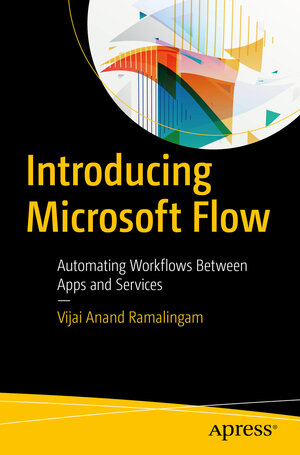 Buchcover Introducing Microsoft Flow | Vijai Anand Ramalingam | EAN 9781484236307 | ISBN 1-4842-3630-0 | ISBN 978-1-4842-3630-7
