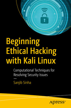 Buchcover Beginning Ethical Hacking with Kali Linux | Sanjib Sinha | EAN 9781484238905 | ISBN 1-4842-3890-7 | ISBN 978-1-4842-3890-5