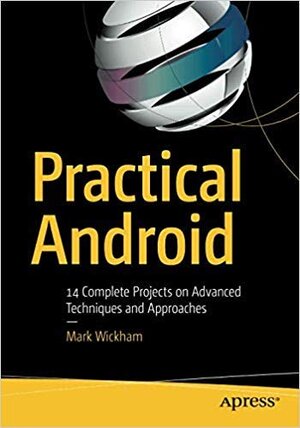 Buchcover Practical Android: 14 Complete Projects On Advanced Techniques And Approaches  | EAN 9781484240236 | ISBN 1-4842-4023-5 | ISBN 978-1-4842-4023-6