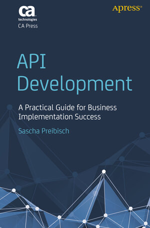 Buchcover API Development | Sascha Preibisch | EAN 9781484241400 | ISBN 1-4842-4140-1 | ISBN 978-1-4842-4140-0