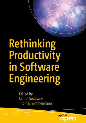 Buchcover Rethinking Productivity in Software Engineering | EAN 9781484242216 | ISBN 1-4842-4221-1 | ISBN 978-1-4842-4221-6