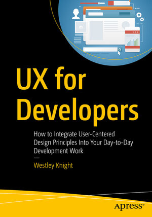 Buchcover UX for Developers | Westley Knight | EAN 9781484242261 | ISBN 1-4842-4226-2 | ISBN 978-1-4842-4226-1