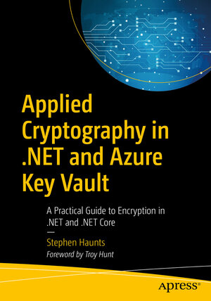 Buchcover Applied Cryptography in .NET and Azure Key Vault | Stephen Haunts | EAN 9781484243756 | ISBN 1-4842-4375-7 | ISBN 978-1-4842-4375-6