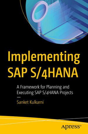 Buchcover Implementing SAP S/4HANA | Sanket Kulkarni | EAN 9781484245200 | ISBN 1-4842-4520-2 | ISBN 978-1-4842-4520-0