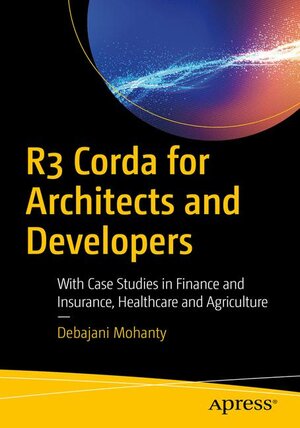 Buchcover R3 Corda for Architects and Developers | Debajani Mohanty | EAN 9781484245286 | ISBN 1-4842-4528-8 | ISBN 978-1-4842-4528-6
