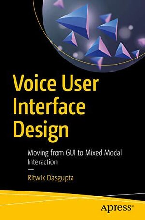 Buchcover Voice User Interface Design: Moving from GUI to Mixed Modal Interaction  | EAN 9781484245996 | ISBN 1-4842-4599-7 | ISBN 978-1-4842-4599-6