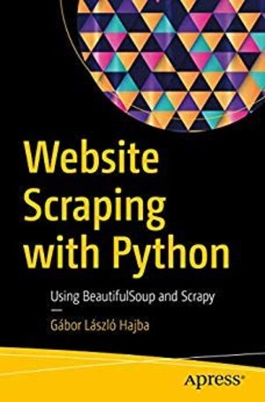 Buchcover Website Scraping with Python: Using BeautifulSoup and Scrapy  | EAN 9781484246146 | ISBN 1-4842-4614-4 | ISBN 978-1-4842-4614-6
