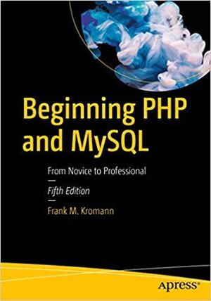 Buchcover Beginning PHP and MySQL: From Novice to Professional 5th edn  | EAN 9781484246856 | ISBN 1-4842-4685-3 | ISBN 978-1-4842-4685-6