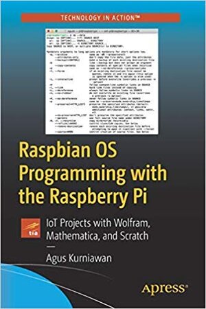 Buchcover Raspbian OS Programming with the Raspberry Pi: IoT Projects with Wolfram, Mathematica, and Scratch  | EAN 9781484246863 | ISBN 1-4842-4686-1 | ISBN 978-1-4842-4686-3