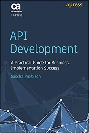 Buchcover API Development: A Practical Guide for Business Implementation Success  | EAN 9781484247440 | ISBN 1-4842-4744-2 | ISBN 978-1-4842-4744-0