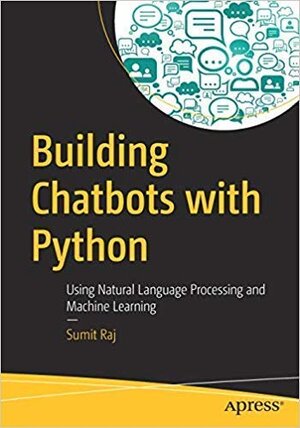 Buchcover BUILDING CHATBOTS WITH PYTHON: USING NATURAL LANGUAGE PROCESSING AND MACHINE LEARNING  | EAN 9781484247563 | ISBN 1-4842-4756-6 | ISBN 978-1-4842-4756-3