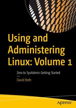 Buchcover Using and Administering Linux: Volume 1 | David Both | EAN 9781484250495 | ISBN 1-4842-5049-4 | ISBN 978-1-4842-5049-5