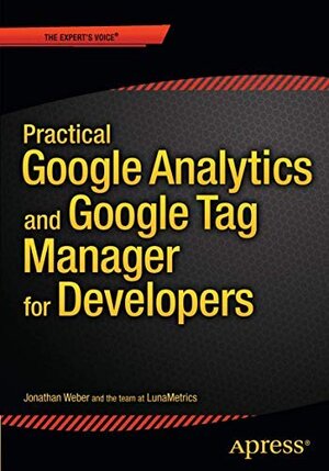 Buchcover PRACTICAL GOOGLE ANALYTICS AND GOOGLE TAG MANAGER FOR DEVELOPERS  | EAN 9781484252482 | ISBN 1-4842-5248-9 | ISBN 978-1-4842-5248-2