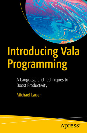 Buchcover Introducing Vala Programming | Michael Lauer | EAN 9781484253793 | ISBN 1-4842-5379-5 | ISBN 978-1-4842-5379-3