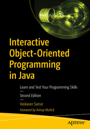Buchcover Interactive Object-Oriented Programming in Java | Vaskaran Sarcar | EAN 9781484254042 | ISBN 1-4842-5404-X | ISBN 978-1-4842-5404-2