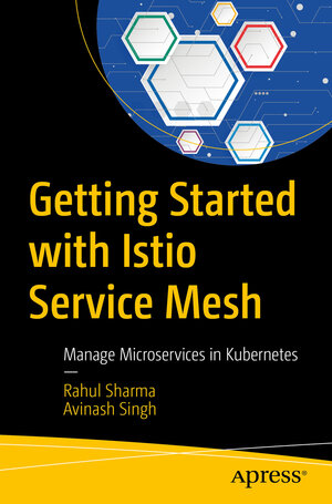 Buchcover Getting Started with Istio Service Mesh | Rahul Sharma | EAN 9781484254578 | ISBN 1-4842-5457-0 | ISBN 978-1-4842-5457-8