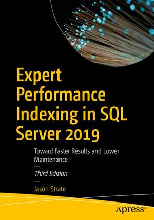 Buchcover Expert Performance Indexing in SQL Server 2019 | Jason Strate | EAN 9781484254639 | ISBN 1-4842-5463-5 | ISBN 978-1-4842-5463-9