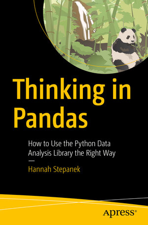 Buchcover Thinking in Pandas | Hannah Stepanek | EAN 9781484258385 | ISBN 1-4842-5838-X | ISBN 978-1-4842-5838-5