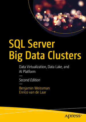 Buchcover SQL Server Big Data Clusters | Benjamin Weissman | EAN 9781484259856 | ISBN 1-4842-5985-8 | ISBN 978-1-4842-5985-6