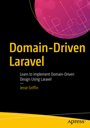 Buchcover Domain-Driven Laravel | Jesse Griffin | EAN 9781484260234 | ISBN 1-4842-6023-6 | ISBN 978-1-4842-6023-4