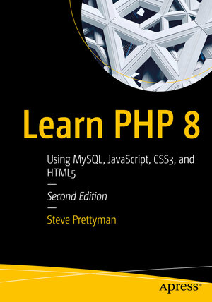 Buchcover Learn PHP 8 | Steve Prettyman | EAN 9781484262405 | ISBN 1-4842-6240-9 | ISBN 978-1-4842-6240-5