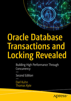 Buchcover Oracle Database Transactions and Locking Revealed | Darl Kuhn | EAN 9781484264256 | ISBN 1-4842-6425-8 | ISBN 978-1-4842-6425-6
