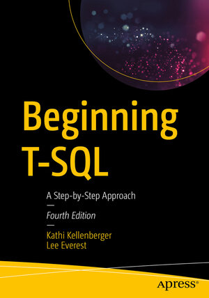 Buchcover Beginning T-SQL | Kathi Kellenberger | EAN 9781484266069 | ISBN 1-4842-6606-4 | ISBN 978-1-4842-6606-9