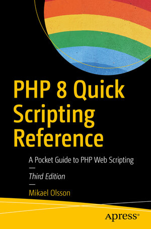 Buchcover PHP 8 Quick Scripting Reference | Mikael Olsson | EAN 9781484266199 | ISBN 1-4842-6619-6 | ISBN 978-1-4842-6619-9