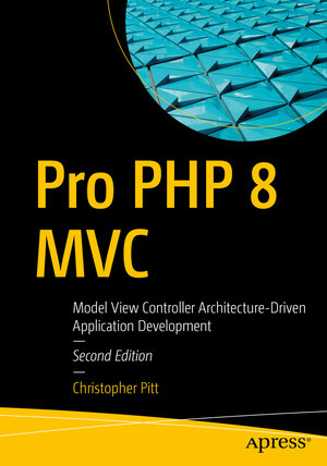 Buchcover Pro PHP 8 MVC | Christopher Pitt | EAN 9781484269572 | ISBN 1-4842-6957-8 | ISBN 978-1-4842-6957-2
