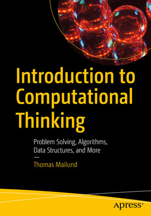 Buchcover Introduction to Computational Thinking | Thomas Mailund | EAN 9781484270776 | ISBN 1-4842-7077-0 | ISBN 978-1-4842-7077-6