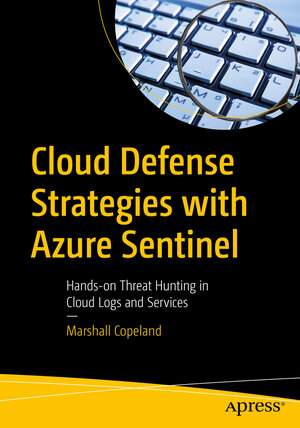 Buchcover Cloud Defense Strategies with Azure Sentinel | Marshall Copeland | EAN 9781484271315 | ISBN 1-4842-7131-9 | ISBN 978-1-4842-7131-5